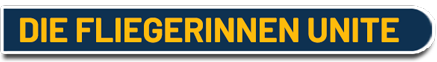 Überschrift Die Fliegerinnen Unite